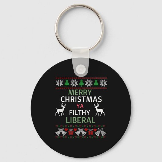 Porte-clés Merry Christmas Ya Filthy Liberals Ugly Christmas  (Recto)