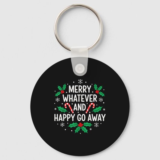 Porte-clés Merry Whatever And Happy Funny Christmas Go Away H (Recto)