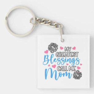 Porte-clés Mes Plus Grandes Bénédictions Appelez-Moi Maman