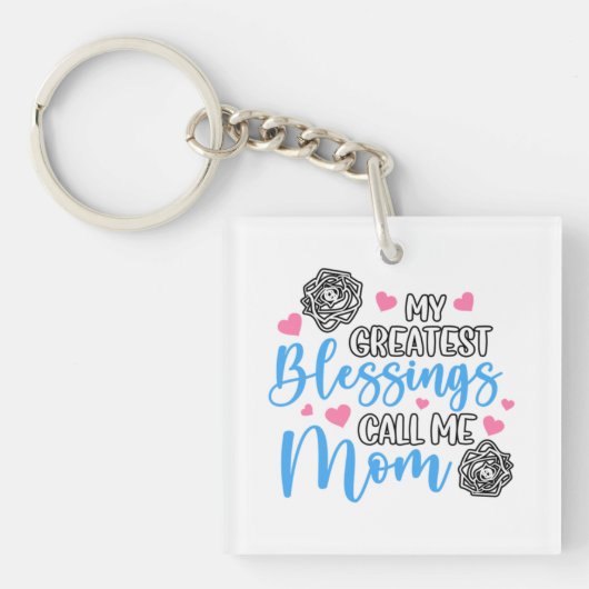 Porte-clés Mes Plus Grandes Bénédictions Appelez-Moi Maman (Devant)
