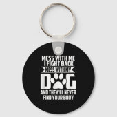 Porte-clés Mess Drôle Avec Mon Chien Ils Ne Trouveront Jamais (Recto)