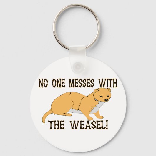Porte-clés Mess With the Weasel (Recto)
