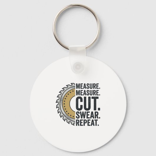 Porte-clés Mesure Mesure Couper Jurer Répéter Lame de Scie Ch (Recto)