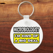 Porte-clés Microbiologiste .. Je suis une sorte de Big Deal (Recto)