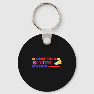 Porte-clés Mieux ensemble avec du beurre Citation drôle insen