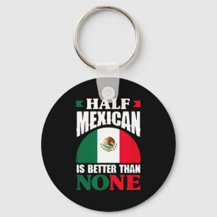 Porte-clés Mieux vaut être moitié mexicain que pas du tout ra