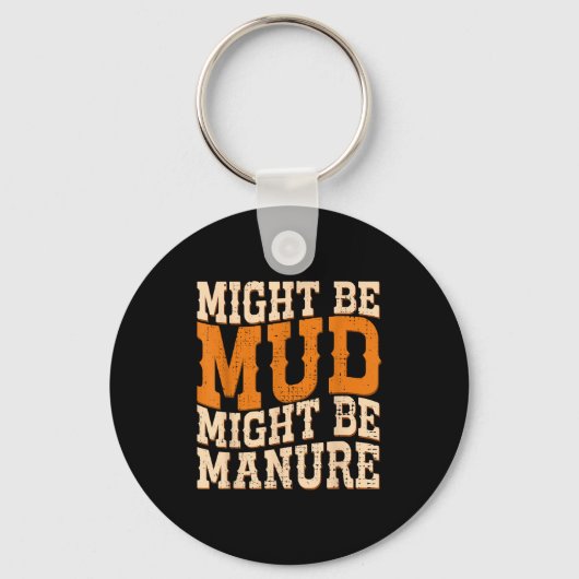 Porte-clés Might Be Mud Might Be Manure Funny Quote Farming A (Recto)