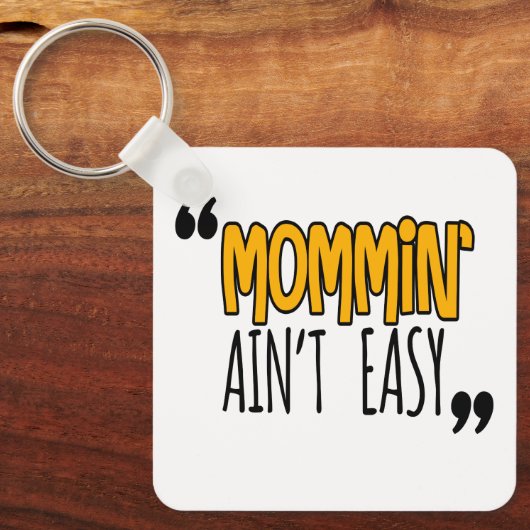 Porte-clés Mommin'Ain't Easy (Recto)