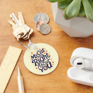 Porte-clés Mon chat avait raison à votre sujet – Amateur de c