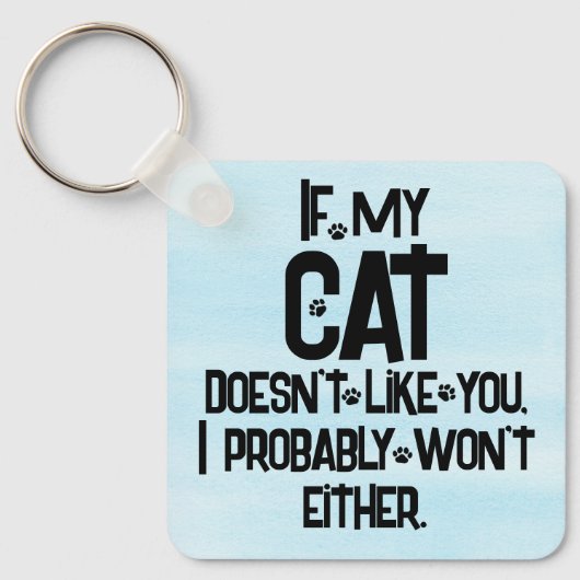 Porte-clés Mon chat ne vous aime pas, citation drôle de chat, (Recto)