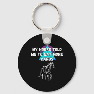 Porte-clés Mon Cheval M'A Dit De Manger Davantage De Carbs Ch