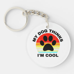 Porte-clés Mon chien pense que je suis Cool