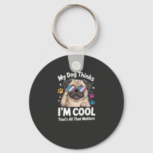 Porte-clés Mon chien pense que je suis cool c'est tout ce qui