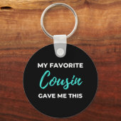 Porte-clés Mon cousin préféré Gave Me This (Recto)