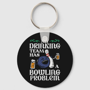 Porte-clés Mon Équipe A Un Problème De Bowling Drôle Bowler P
