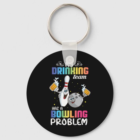 Porte-clés Mon Équipe De Boissons A Un Problème De Bowling Fu (Recto)