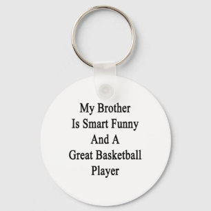 Porte-clés Mon frère est intelligent drôle et un grand basket