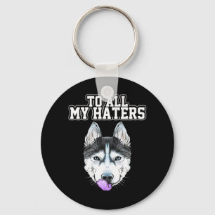 Porte-clés Mon Husky À Toutes Mes Haines