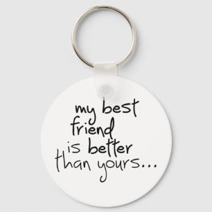 Porte-clés Mon meilleur ami est meilleur que le vôtre...