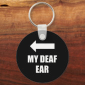 Porte-clés Mon Oreille Droite Sourde Est Sourde (Recto)