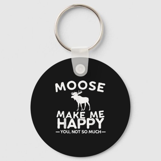 Porte-clés Moose Make Me Happy You Not So Much Funny Moose Gi (Recto)