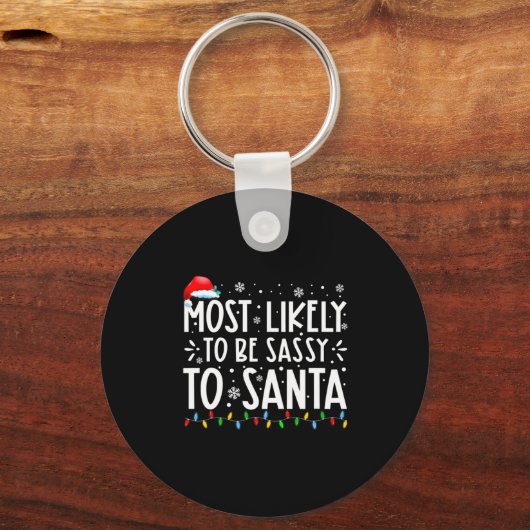 Porte-clés Most Likely To Be Sy To Santa Family Christmas (Recto)