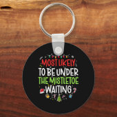 Porte-clés Most Likely To Be Under The Mistletoe Waiting Chri (Recto)