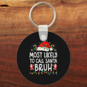 Porte-clés Most Likely To Call Santa Bruh Boy Funny Matching  (Recto)