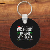 Porte-clés Most Likely To Dance With Santa Family Matching Ch (Recto)