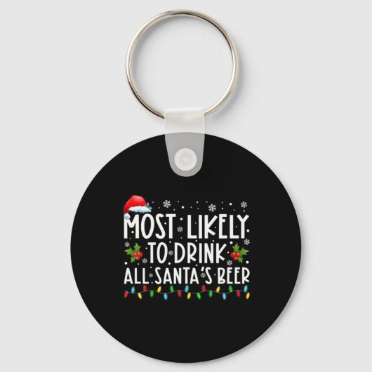 Porte-clés Most Likely To Drink All Santas Beer Drinking T Sh (Recto)