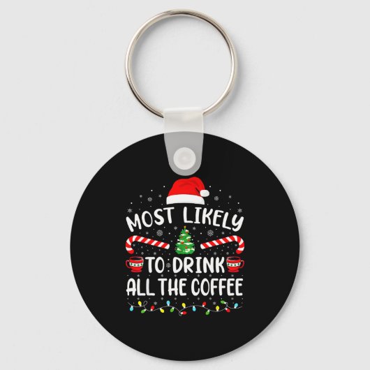 Porte-clés Most Likely To Drink All Santa's Coffee Family Mat (Recto)
