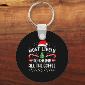 Porte-clés Most Likely To Drink All Santa's Coffee Family Mat (Recto)