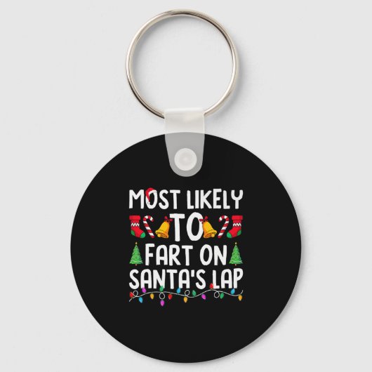 Porte-clés Most Likely To Fart On Santa's Lap Funny Christmas (Recto)