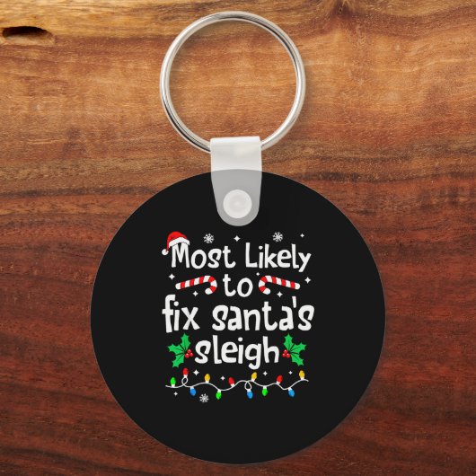 Porte-clés Most Likely To Fix Santa Sleigh Christmas Matching (Recto)