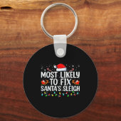 Porte-clés Most Likely To Fix Santa's Sleigh Christmas Believ (Recto)