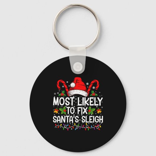 Porte-clés Most Likely To Fix Santas Sleigh Family Christmas (Recto)