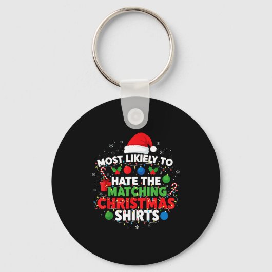 Porte-clés Most Likely To Hate Matching Christmas Funny Famil (Recto)