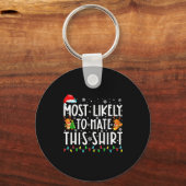 Porte-clés Most Likely To Hate This Shirt Christmas  (Recto)