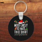 Porte-clés Most Likely To Hate This Shirt Funny Family Xmas P (Recto)