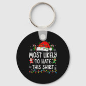 Porte-clés Most Likely To Hate This Shirt Funny Matching Chri (Recto)