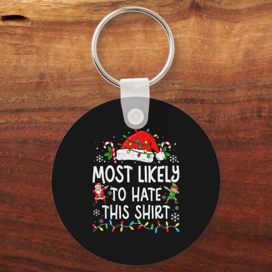 Porte-clés Most Likely To Hate This Shirt Funny Matching Chri (Recto)