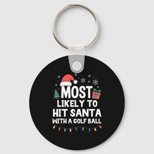 Porte-clés Most Likely To Hit Santa With A Golf Ball Christma (Recto)