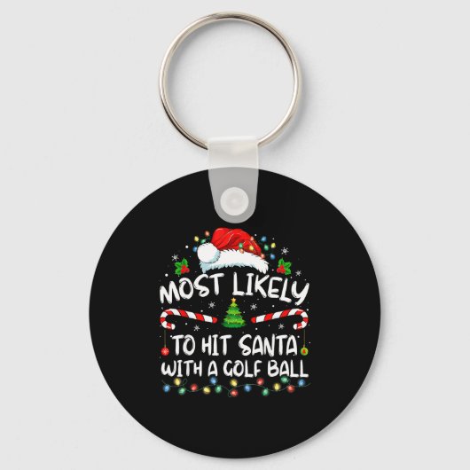 Porte-clés Most Likely To Hit Santa With A Golf Ball Christma (Recto)
