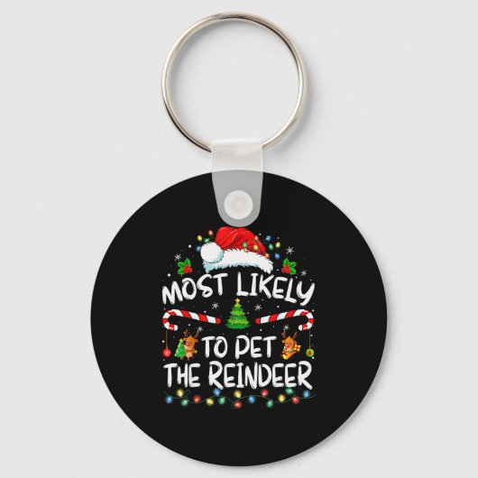 Porte-clés Most Likely To Pet The Reindeer Funny Christmas (Recto)