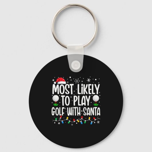 Porte-clés Most Likely To Play Golf With Santa Funny Family C (Recto)