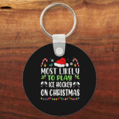 Porte-clés Most Likely To Play Ice Hockey With Santa Family C (Recto)