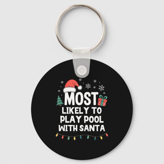 Porte-clés Most Likely To Play Ol With Santa Christmas Funny  (Recto)