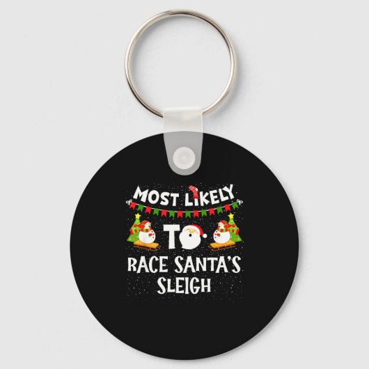 Porte-clés Most Likely To Race Santas Sleigh Funny Snowman Ch (Recto)