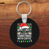 Porte-clés Most Likely To Start Christmas With Coffee Shirt F (Recto)