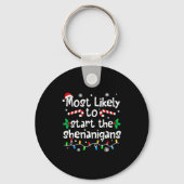 Porte-clés Most Likely To Start The Shenanigans C-hristmas Ma (Recto)